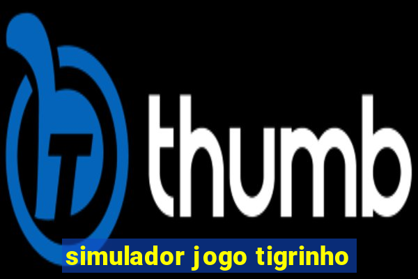 simulador jogo tigrinho